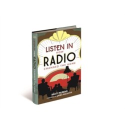 Listen In: How Radio Changed the Home