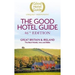 The Good Hotel Guide: Great Britain & Ireland