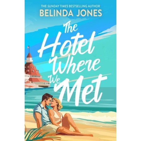 The Hotel Where We Met: A heartwarming, feel-good romance with a dazzling time travel twist