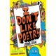 I Don't Like Poetry: By the winner of the Laugh Out Loud Award. ‘Wonderful and imaginative’ The Times