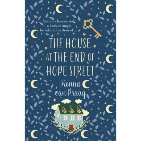 The House at the End of Hope Street: The utterly enchanting novel of magic and second chances
