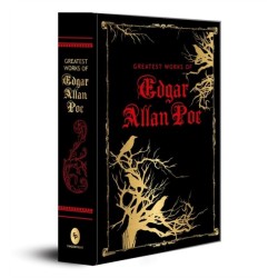 Greatest Works of Edgar Allan Poe: Deluxe Hardbound Edition