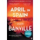 April in Spain: A Strafford and Quirke Murder Mystery