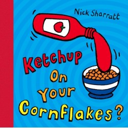 Ketchup on Your Cornflakes?