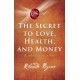The Secret to Love, Health, and Money: A Masterclass