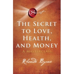 The Secret to Love, Health, and Money: A Masterclass
