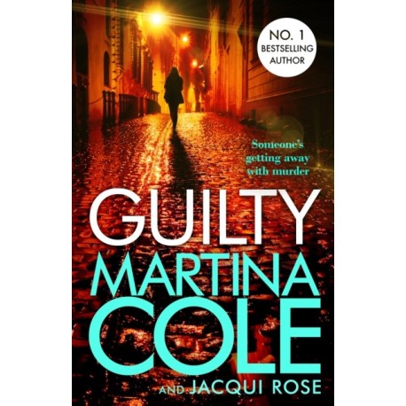 Guilty: someone's getting away with murder in this heart-stopping thriller