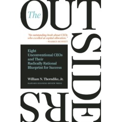 The Outsiders: Eight Unconventional CEOs and Their Radically Rational Blueprint for Success
