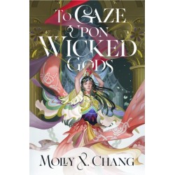 To Gaze Upon Wicked Gods