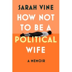 How Not to Be a Political Wife