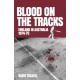 Blood on the Tracks: England in Australia: The 1974-75 Ashes