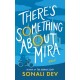 There's Something About Mira: A Novel