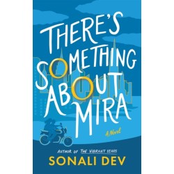 There's Something About Mira: A Novel