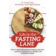 Life in the Fasting Lane: How to Make Intermittent Fasting a Lifestyle – and Reap the Benefits of Weight Loss and Better Health