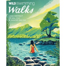 Wild Swimming Walks Lake District: 28 lake, river and waterfall days out