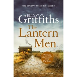The Lantern Men: Dr Ruth Galloway Mysteries 12
