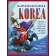 Supernatural Korea: Magical Tales of Goblins, Dragons, Demons and More