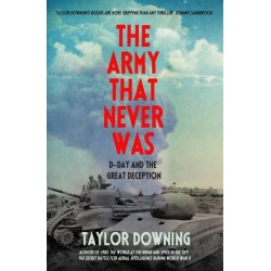 The Army That Never Was: D-Day and the Great Deception