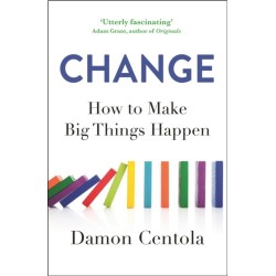 Change: How to Make Big Things Happen