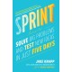 Sprint: the bestselling guide to solving business problems and testing new ideas the Silicon Valley way