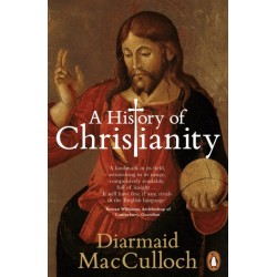 A History of Christianity: The First Three Thousand Years