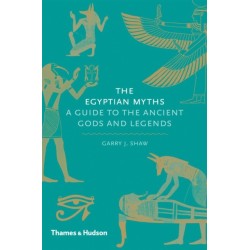 The Egyptian Myths: A Guide to the Ancient Gods and Legends