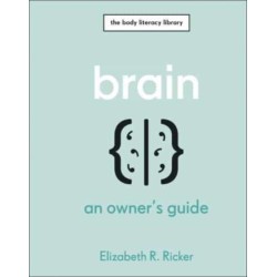 Brain: An Owner's Guide