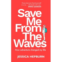 Save Me from the Waves: How adventure changed my life