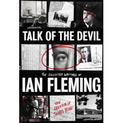 Talk of the Devil: The Collected Writings of Ian Fleming