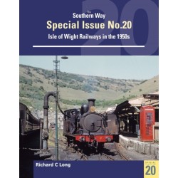 Southern Way Special Issue No. 20: Isle of Wight Railways in the 1950s