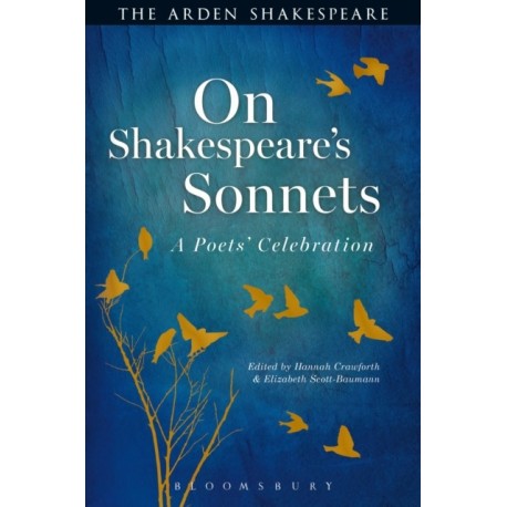 On Shakespeare's Sonnets: A Poets' Celebration