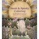 Sweet & Spooky Coloring: Over 60 Whimsical Images of Ghosts and Creepy Creatures