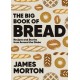 The Big Book of Bread: Recipes and Stories From Around the Globe