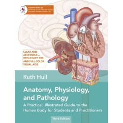 Anatomy, Physiology, and Pathology: A Practical, Illustrated Guide to the Human Body for Students and Practitioners