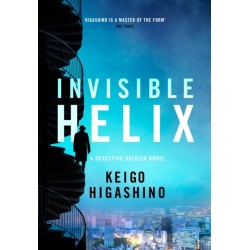 Invisible Helix: A new Detective Galileo from the author of the bestselling The Devotion of Suspect X