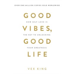Good Vibes, Good Life: How Self-Love Is the Key to Unlocking Your Greatness: OVER 2 MILLION COPIES SOLD