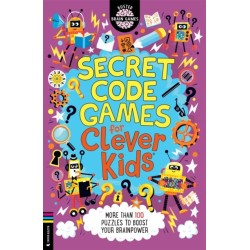 Secret Code Games for Clever Kids®: More than 100 secret agent and spy puzzles to boost your brainpower