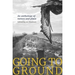 Going to Ground: An anthology of nature and place
