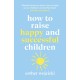 How to Raise Happy and Successful Children