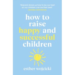 How to Raise Happy and Successful Children