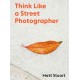 Think Like a Street Photographer