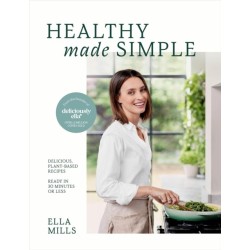 Deliciously Ella Healthy Made Simple: Delicious, plant-based recipes, ready in 30 minutes or less