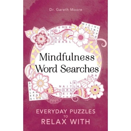 Mindfulness Word Searches: Everyday puzzles to relax with