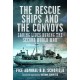 The Rescue Ships and The Convoys: Saving Lives During The Second World War