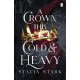A Crown This Cold and Heavy: (Kingdom of Lies, book 3)