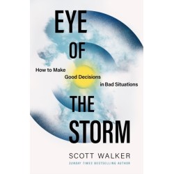 Eye of the Storm: How to Make Good Decisions in Bad Situations