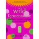 Wild Fermentation: The Flavor, Nutrition, and Craft of Live-Culture Foods, 2nd Edition
