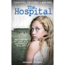 The Hospital: How I survived the secret child experiments at Aston Hall