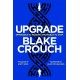 Upgrade: An Immersive, Mind-Bending Thriller From The Author of Dark Matter