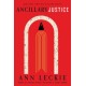 Ancillary Justice: THE HUGO, NEBULA AND ARTHUR C. CLARKE AWARD WINNER